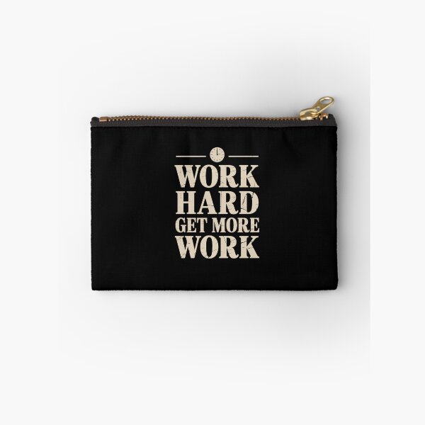 Item preview, Work Hard Get More Work - Funny Work Humor Minimalist Quote designed and sold by DONT ASK CLUB.