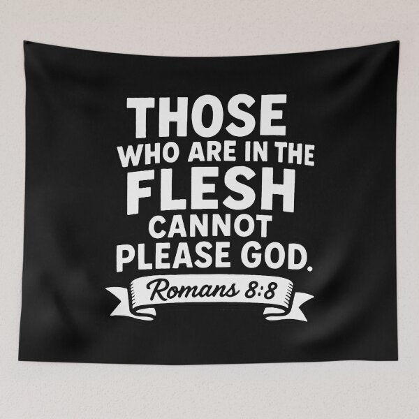 Item preview, Romans 8:8 Those Who Are In The Flesh Cannot Please God designed and sold by plushism.