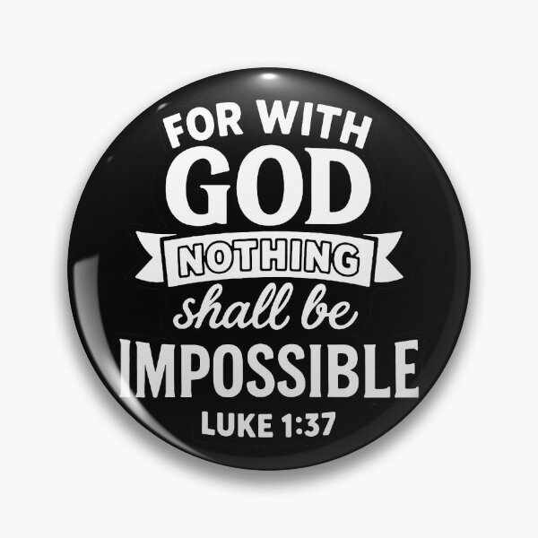 Item preview, Luke 1:37 For Nothing Will Be Impossible With God designed and sold by plushism.