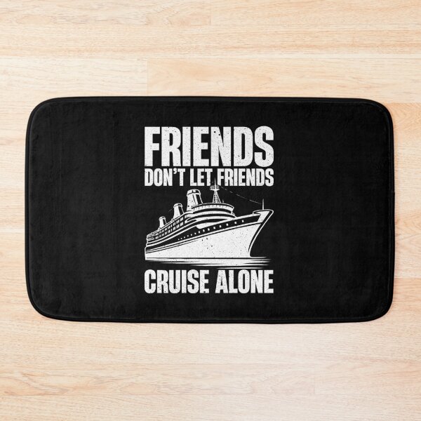 Item preview, Friends Dont Let Friends Cruise Alone - Funny Cruising Vacation Lovers Gift designed and sold by keviacevarya.