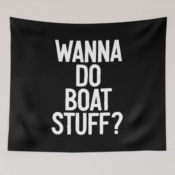Item preview, Wanna Do Boat Stuff - Funny Cruise Boating Lover Gift designed and sold by keviacevarya.
