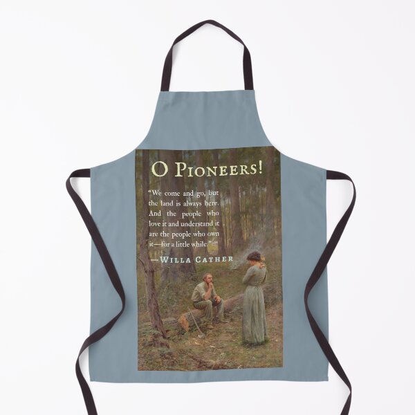 Item preview, Willa Sibert Cather quote: We come and go, but the land is always here. And the people who love it and understand it are the people who own it—for a little while. designed and sold by artbleed.