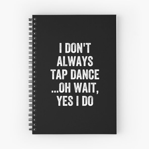 Item preview, I Don't Always Tap Dance - Funny Tap Dancing Lover designed and sold by diannitagemvi.