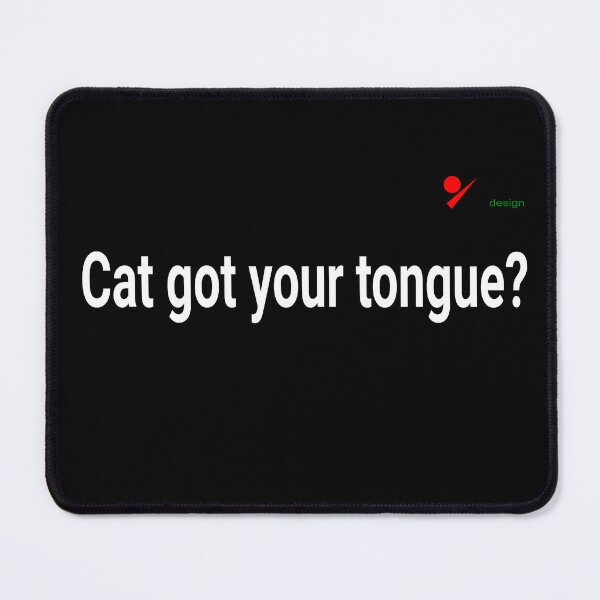 Item preview, Cat Got Your Tongue? Sarcastic Minimalist Typography designed and sold by tineldesign.