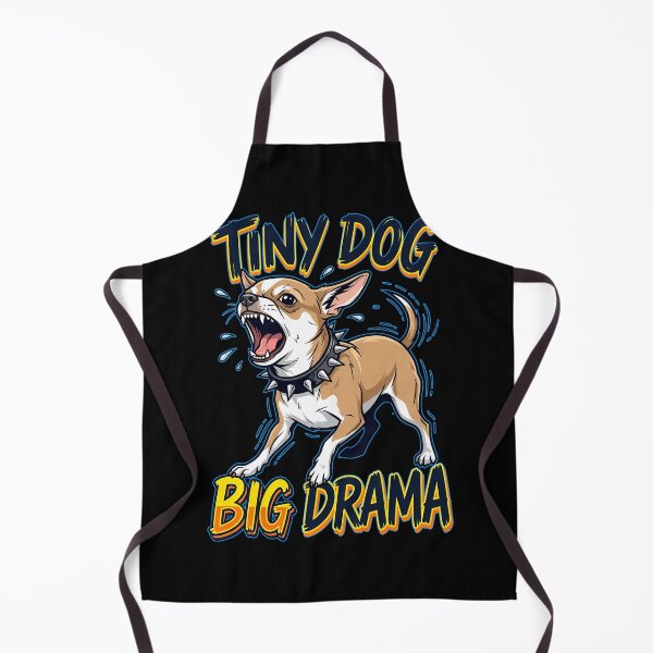Item preview,  Tiny Dog Big Drama Chihuahua Attitude Design designed and sold by Tong4130.