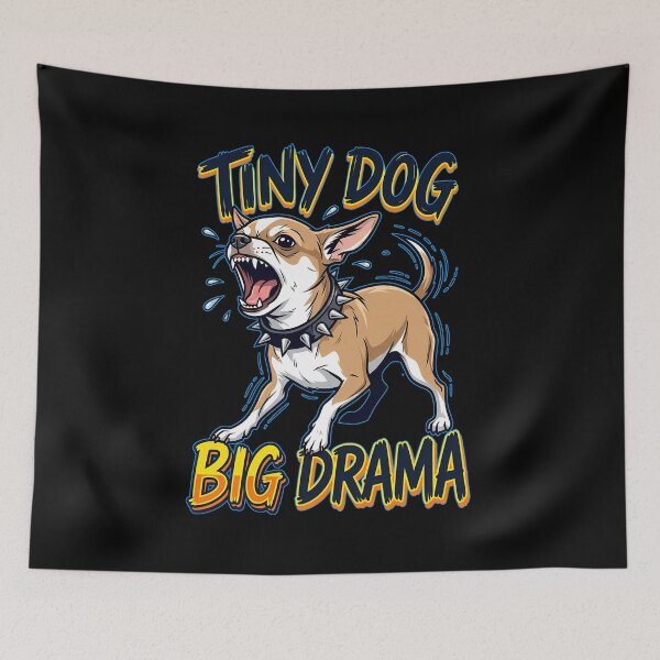 Item preview,  Tiny Dog Big Drama Chihuahua Attitude Design designed and sold by Tong4130.