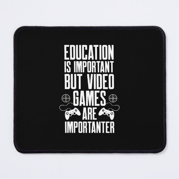 Item preview, Education Important But Video Games More Important designed and sold by OlyvieArt.
