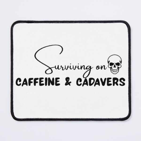 Item preview, Surviving on Caffeine and Cadaver T-Shirt | Medical Student Funny Tee designed and sold by OffScripted.