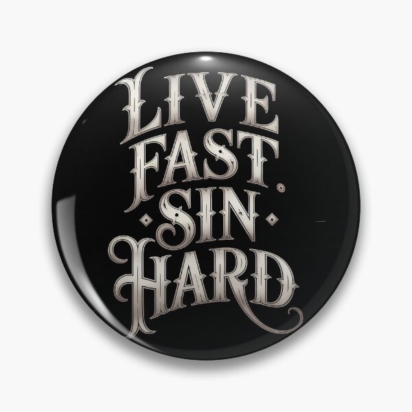 Item preview, live fast - sin hard designed and sold by Kingrocker.