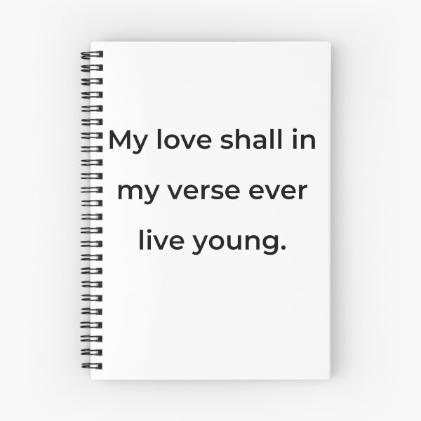 Item preview, "My love shall in my verse ever live young." - print black designed and sold by ariksworld.
