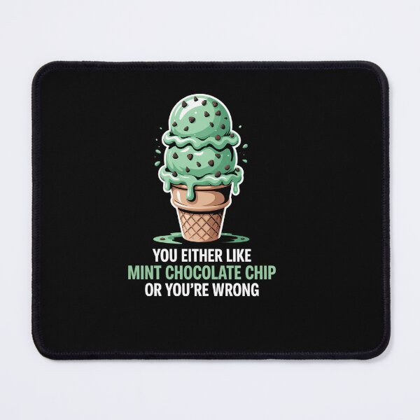 Item preview, You’re Wrong Ice Cream Lover Quote Mint Chocolate Chip designed and sold by EllenJast.