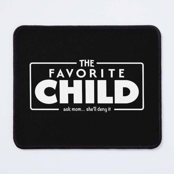 Item preview, The Favorite Child Funny Sarcastic Sibling Joke White designed and sold by PixelGrafiks.
