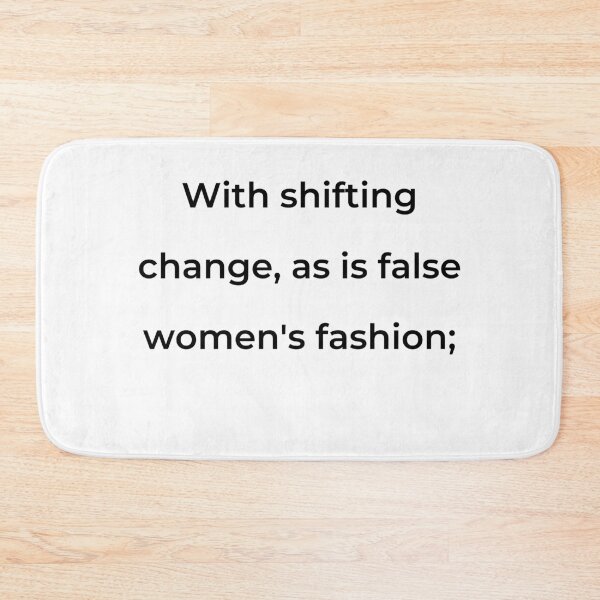 Item preview, "With shifting change, as is false women's fashion;" - print black designed and sold by ariksworld.