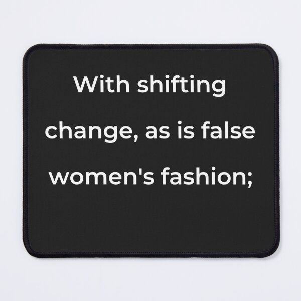 Item preview, "With shifting change, as is false women's fashion;" - print white designed and sold by ariksworld.