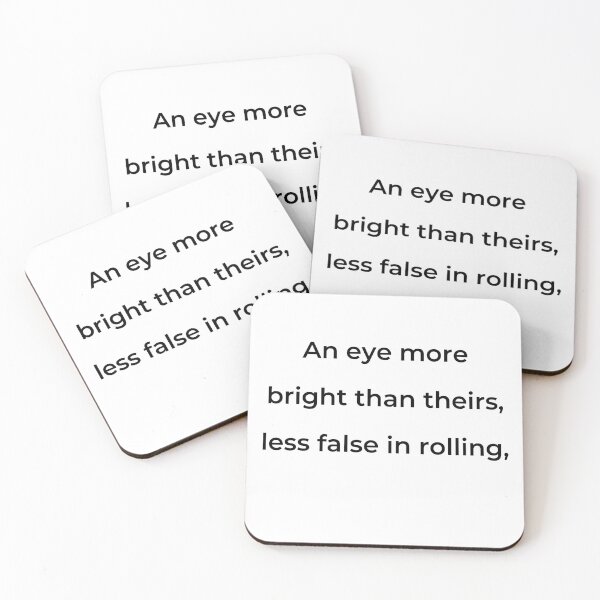 Item preview, "An eye more bright than theirs, less false in rolling," - print black designed and sold by ariksworld.