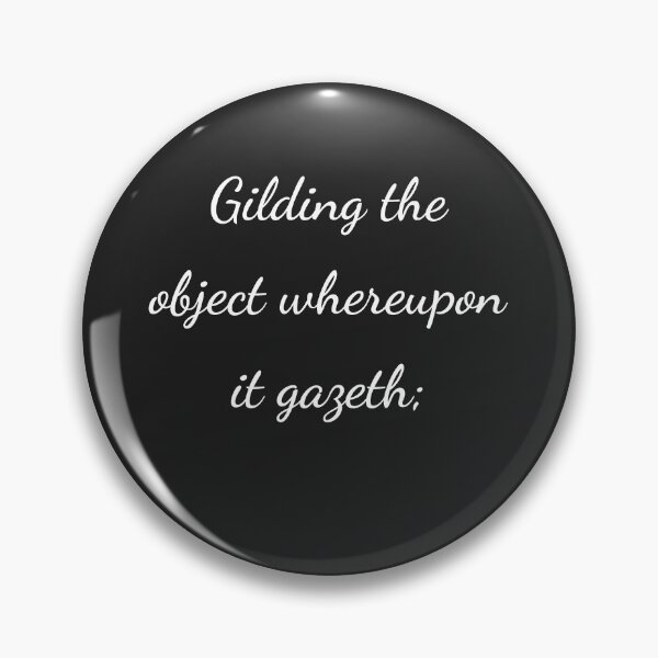 Item preview, "Gilding the object whereupon it gazeth;" - handwriting white designed and sold by ariksworld.