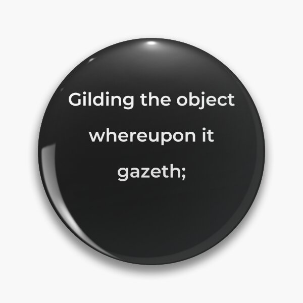 Item preview, "Gilding the object whereupon it gazeth;" - print white designed and sold by ariksworld.