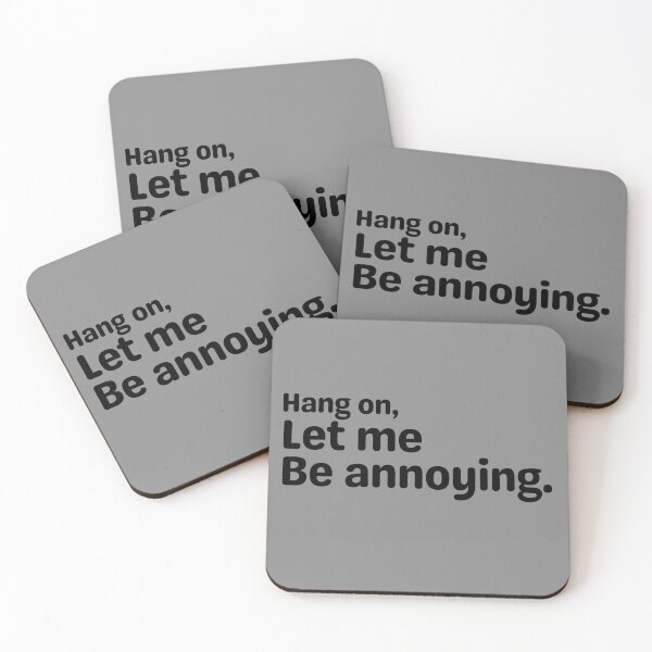 Item preview, Hang on, Let me  Be annoying. designed and sold by Fontasticc.