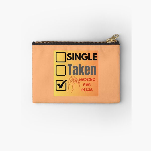 Item preview, Sigle Taken Waiting for Pizza designed and sold by cravinartist.