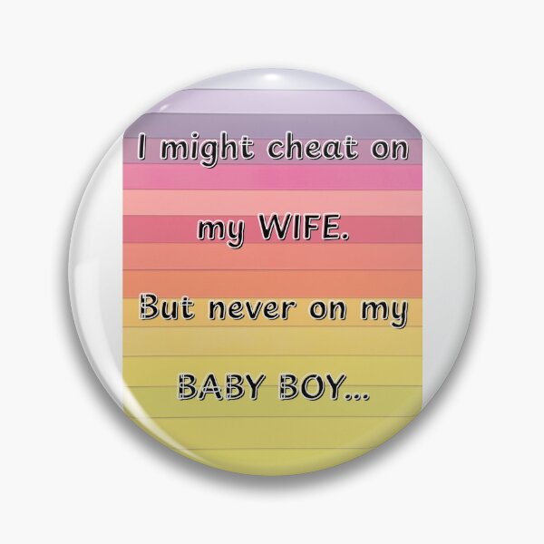 Item preview, Funny Dad Quote T-Shirt - I Might Cheat on My Wife But Never on My Baby Boy designed and sold by Mildly Offensive Club.