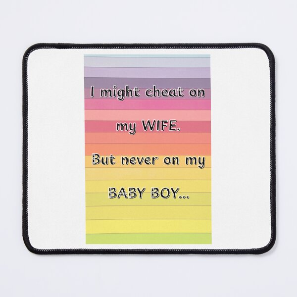Item preview, Funny Dad Quote T-Shirt - I Might Cheat on My Wife But Never on My Baby Boy designed and sold by Mildly Offensive Club.