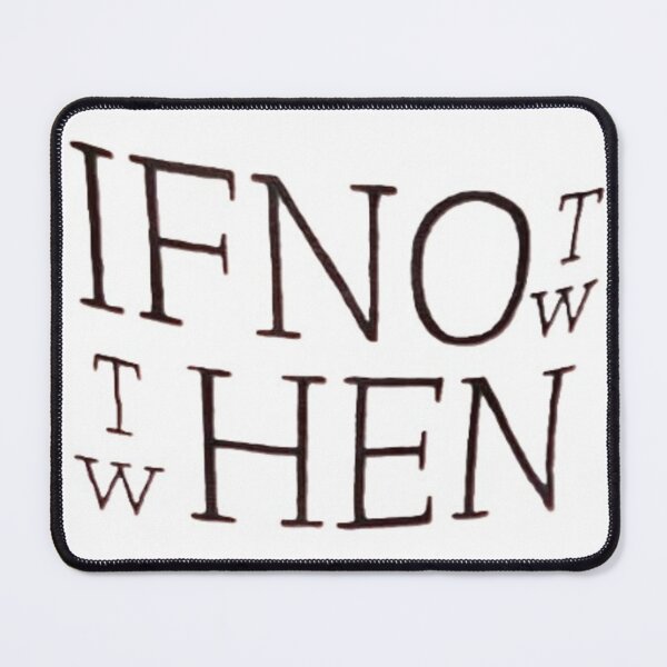 Item preview, If Not Now Then When Typography designed and sold by DesignerThreads.
