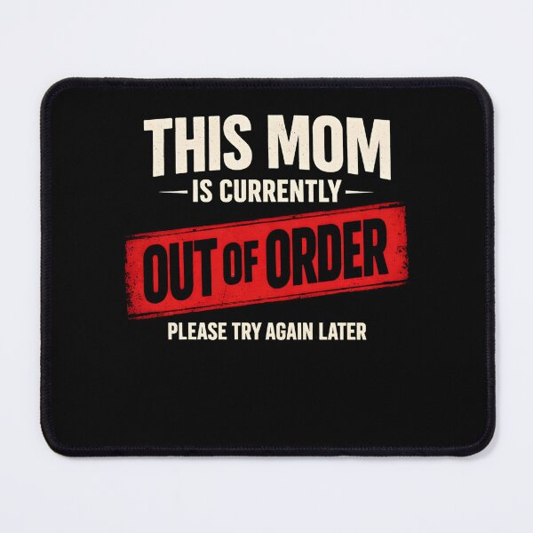 Item preview, Funny Mom Shirt, This Mom Is Currently Out Of Order Please Try Again Later Shirt, Mothers Day, Out Of Order Sarcastic designed and sold by THREE LITTLE BEANS.
