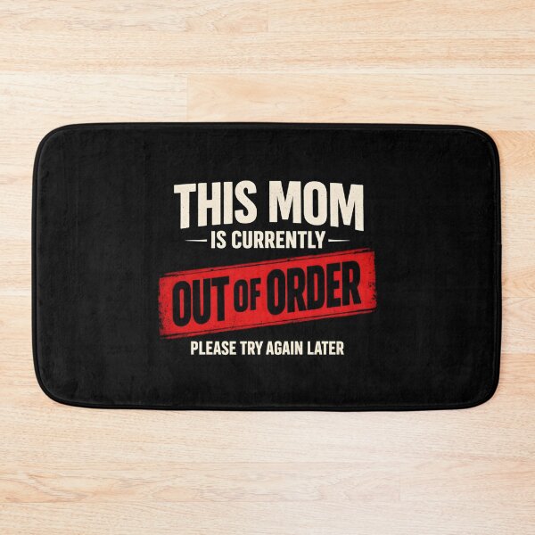 Item preview, Funny Mom Shirt, This Mom Is Currently Out Of Order Please Try Again Later Shirt, Mothers Day, Out Of Order Sarcastic designed and sold by THREE LITTLE BEANS.