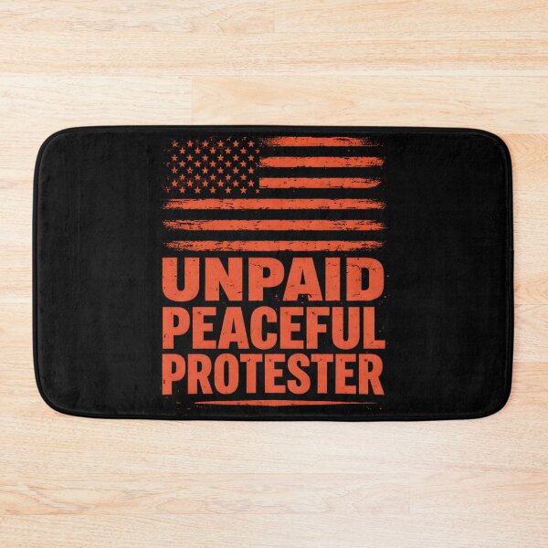Item preview, Unpaid Peaceful Protester  designed and sold by THREE LITTLE BEANS.