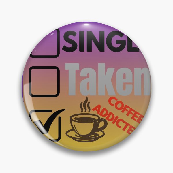Item preview, Single Taken Coffee Addicted  designed and sold by cravinartist.