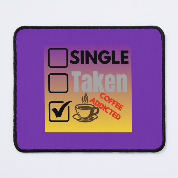 Item preview, Single Taken Coffee Addicted  designed and sold by cravinartist.