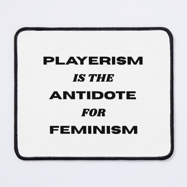 Item preview, Playerism Is The Antidote For Feminism – Bold Relationship Humor Shirt designed and sold by DyfunctionalTee.