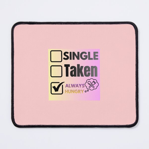 Item preview, Single Taken Always Hungry designed and sold by cravinartist.