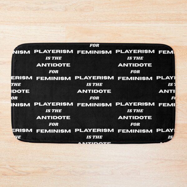 Item preview, Playerism Is The Antidote For Feminism – Viral Meme Statement Shirt designed and sold by DyfunctionalTee.