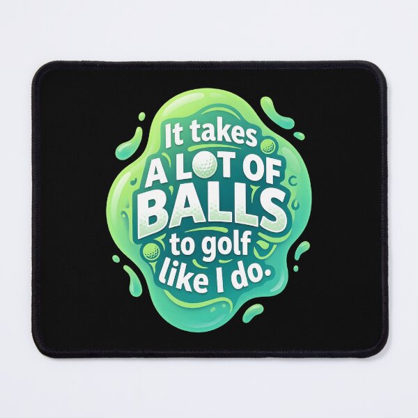 Item preview, It takes a lot of balls to golf like I do | Golf designed and sold by SocialStaticz.