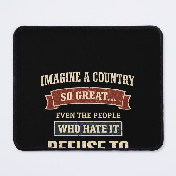 Item preview, Imagine a Country So Great Unisex TShirt, even the people who hate it refuse to leave tee, Patriotic Statement Shirt, Dads Gift, Fathers Day designed and sold by THREE LITTLE BEANS.