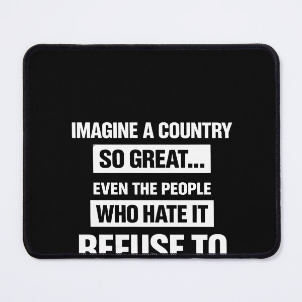 Item preview, Imagine a Country So Great Unisex TShirt, even the people who hate it refuse to leave tee, Patriotic Statement Shirt, Dads Gift, Fathers Day designed and sold by THREE LITTLE BEANS.