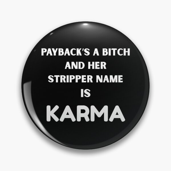 Item preview, Savage Karma Quote – Payback’s A Bitch And Her Stripper Name Is Karma Shirt designed and sold by DyfunctionalTee.