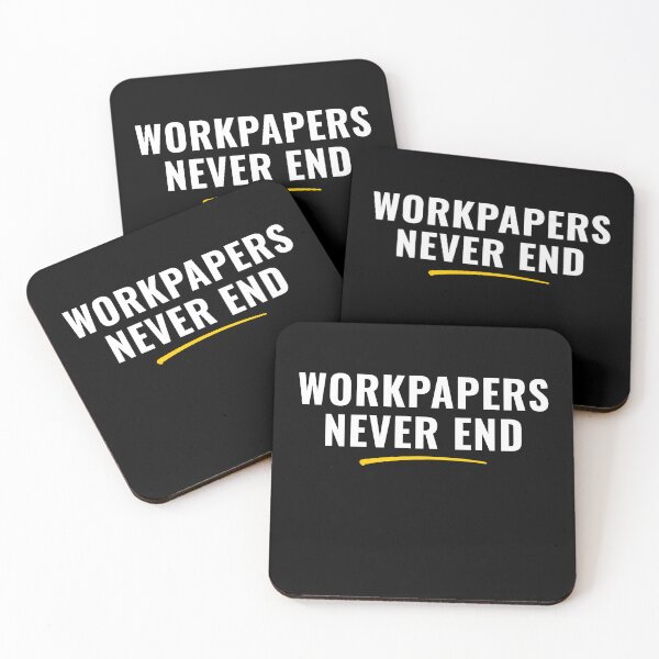 Item preview, Workpapers Never End – Funny Accountant Audit Life Meme for Auditors, CPA Students & Finance Professionals          designed and sold by FCA SIR MERCH .