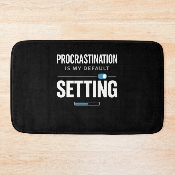 Item preview, Procrastination Is My Default Setting T-Shirt, Funny Attitude Quote Tee, Sarcastic Humor designed and sold by THREE LITTLE BEANS.