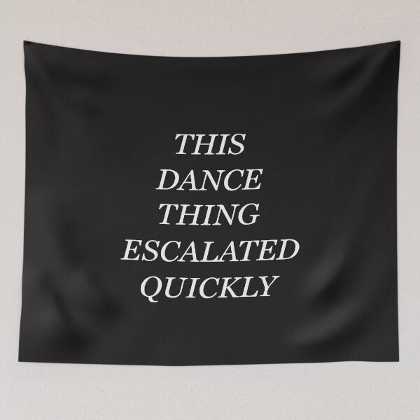 Item preview, This Dance Escalated Quickly Funny Dancer Recital Dance Team Gift designed and sold by kiralynstration.
