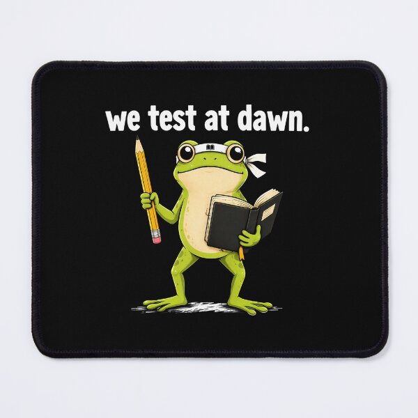 Item preview, We Test At Dawn Frog - Funny Test Day designed and sold by MEMCATDESING.