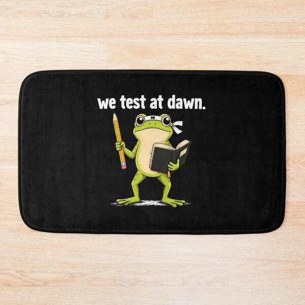 Item preview, We Test At Dawn Frog - Funny Test Day designed and sold by MEMCATDESING.