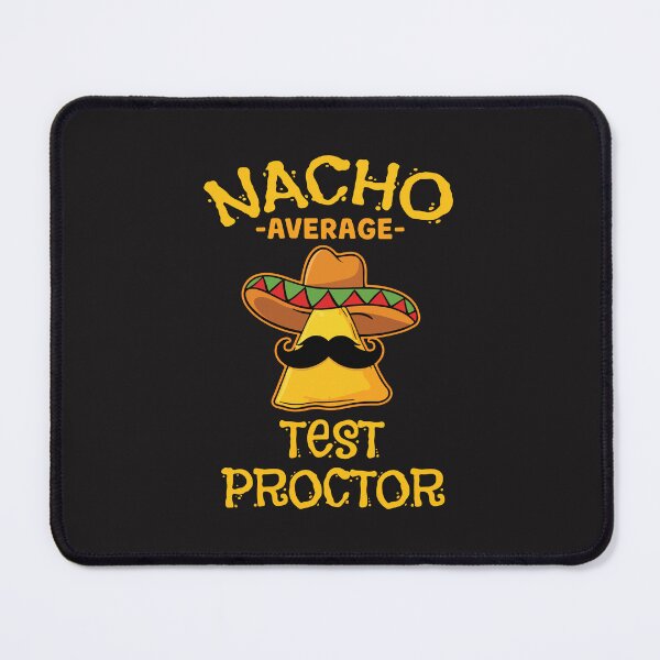 Item preview, Nacho Average Test Proctor Funny Teacher Exam Humor Gift designed and sold by kiralynstration.