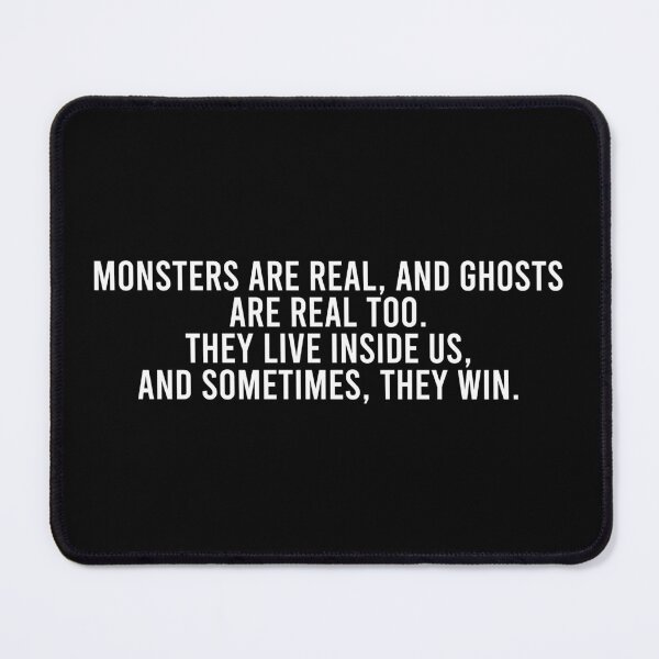 Item preview, Monsters are real, and ghosts are real too. They live inside us, and sometimes, they win. designed and sold by reqinazasmine.