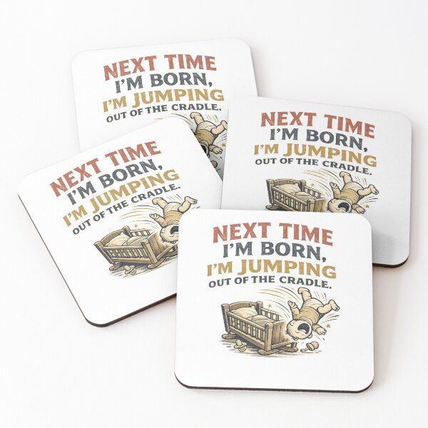 Item preview, Next Time I'm Born - Funny Sarcastic Quote designed and sold by AndGug.
