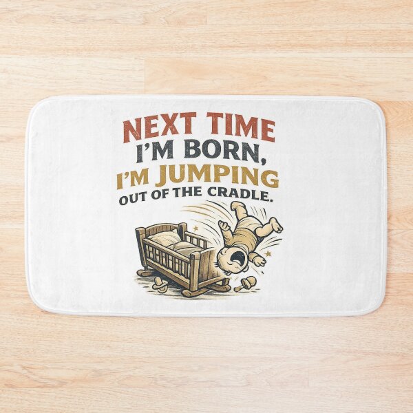 Item preview, Next Time I'm Born - Funny Sarcastic Quote designed and sold by AndGug.