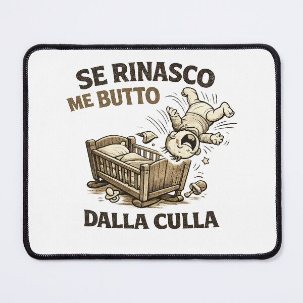 Item preview, Se rinasco me butto dalla culla - IRONIA ITALIANA designed and sold by AndGug.