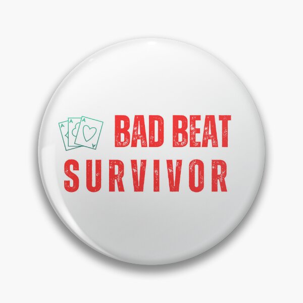 Item preview, Bad Beat Survivor — A Poker Player's Badge of Honour designed and sold by MotivationDNA.