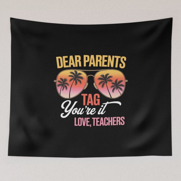 Item preview, Dear Parents Tag You're It Last Day Of School Teacher designed and sold by FaithAbbott.